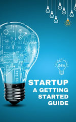 Startup a Getting Started Guide - Marcus Edward Bond