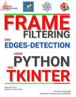 FRAME FILTERING AND EDGES-DETECTION USING PYTHON AND TKINTER - Vivian Siahaan