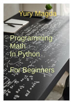 Programming Math In Python For Beginners - Yury Magda