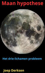 Maan hypothese : Het drie-lichamen probleem - Joep Derksen