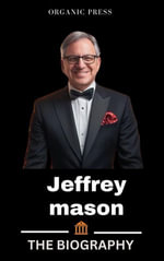 Jeffrey mason : Biography of an American author - Organic Press