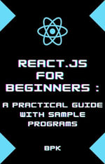 React.JS For Beginners : A Practical Quide With Sample Programs - Bhavish PK