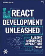 React Development Unleashed : Building Modern Web Applications (2024) - Stephen Anslem