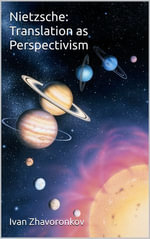 Nietzsche : Translation as Perspectivism - IVAN ZHAVORONKOV