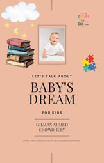 Baby's Dream : A Fun and Playful Journey of First Lessons for Little Ones - Gilman Ahmed Chowdhury
