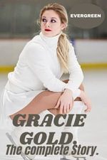 GRACIE GOLD. : The complete Story. - EVERGREEN