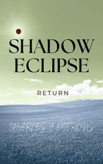 Shadow Eclipse : Return - Charles J Hierons