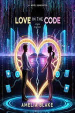 Love in the Code - Amelia Blake