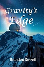 Gravity's Edge - Brandon Rowell