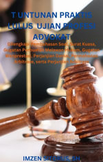 RAHASIA LULUS UJIAN PROFESI ADVOKAT Strategi Terbaik dan Contoh Soal T : Dilengkapi Pembahasan Soal, Surat Kuasa, Gugatan Perbuatan Melawan Hukum, Gugatan Wanprestasi, Perjanjian Damai, Permohonan Arbitrase, serta Perjanjian Arbitrase - Imzen Sitorus