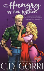 Hungry As Her Python : A Curvy Witch Meets Patient Python Shifter Fated Mates Romance - C.D. Gorri