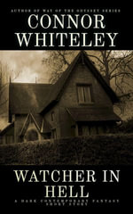 Watcher In Hell : A Dark Contemporary Fantasy Short Story - Connor Whiteley