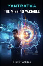 The Missing Variable : A Yantratma Story (Vedic Sci-Fi Anthology Book 1) - Eka Dev Adhikari