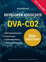 DVA-C02 Developer Associate 540+ Practice Questions | Amazon Study Guide : Unofficial Study Guide with Community Consensus & AI Explanations (2026 Edition) - NotJustExam