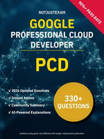 PCD Professional Cloud Developer 330+ Practice Questions | Google Study Guide : Unofficial Study Guide with Community Consensus & AI Explanations (2026 Edition) - NotJustExam