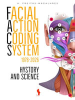 Facial Action Coding System : 1978-2026 - History and Science - A. Freitas-Magalhães