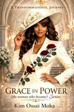 Grace In Power - Kim Ossai Moka