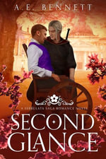 Second Glance : A Serrulata Saga Romance Novel - A.E. Bennett