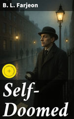 Self-Doomed : Enriched edition. A Novel - B. L. Farjeon