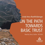 ON THE PATH TOWARDS BASIC TRUST - Linda Vera Roethlisberger