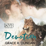 Devotion : Forbes Mates, Book 1 (Unabridged) - Grace R. Duncan