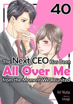 The Next CEO Has Been All Over Me from the Moment We Reunited (40) - IRI YUTA