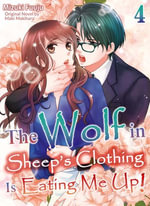 The Wolf in Sheep's Clothing Is Eating Me Up! (4) - MIZUKI FUUJU
