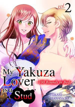 My Yakuza Lover is a Stud ～100 Rounds in Bed～ Vol.2 - HIKARI HANASATO