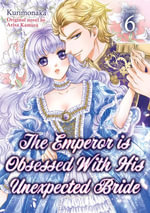 The Emperor is Obsessed With His Unexpected Bride (6) - kurimonaka