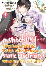 A Shocking First Love for the Witch Who Releases Static Electricity When Her Heart Flutters (4) - YUYAYURINA