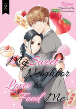 My Sweet Neighbor Loves to Feed Me Vol.2 - RISUWO