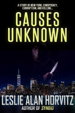 Causes Unknown - Leslie Alan Horvitz
