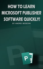 How to Learn Microsoft Publisher Software Quickly - Andrei Besedin
