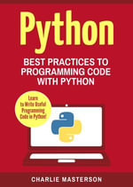 Python : Best Practices to Programming Code with Python - Charlie Masterson