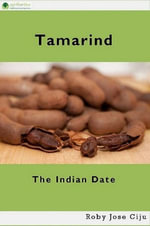 Tamarind : The Indian Date - Roby Jose Ciju
