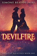Devilfire : American Hauntings : Book 1 - Simone Beaudelaire