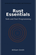 Rust Essentials : Safe and Fast Programming - William Smith