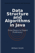 Data Structure and Algorithms in Java : From Basics to Expert Proficiency - William Smith