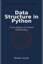 Data Structure in Python : From Basics to Expert Proficiency - William Smith