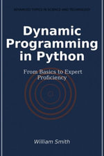Dynamic Programming in Python : From Basics to Expert Proficiency - William Smith