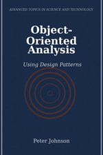 Object-Oriented Analysis : Using Design Patterns - Peter Johnson