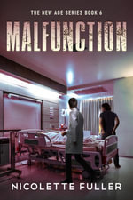 Malfunction : The New Age Series : Book 6 - Nicolette Fuller