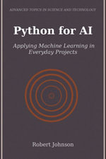 Python for AI : Applying Machine Learning in Everyday Projects - Robert Johnson
