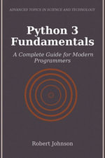 Python 3 Fundamentals : A Complete Guide for Modern Programmers - Robert Johnson