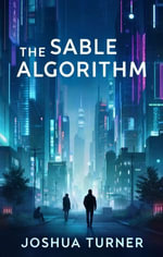 The Sable Algorithm : Shattering the Fiscal Mirage - Joshua Turner