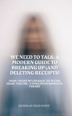 We Need to Talk : A Modern Guide to Breaking Up. From 