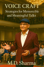 Voice Craft : Strategies for Memorable and Meaningful Talks - M.D. Sharma