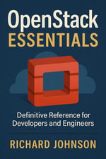OpenStack Essentials : Definitive Reference for Developers and Engineers - Richard Johnson