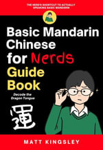 Basic Mandarin for Nerds Guide Book : Chinese, language learning, learn Mandarin, Chinese for beginners, Mandarin, Mandarin study guide - Matt Kingsley