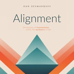 Alignment : The Process of Transmutation Within the Mechanics of Life - Dan Desmarques